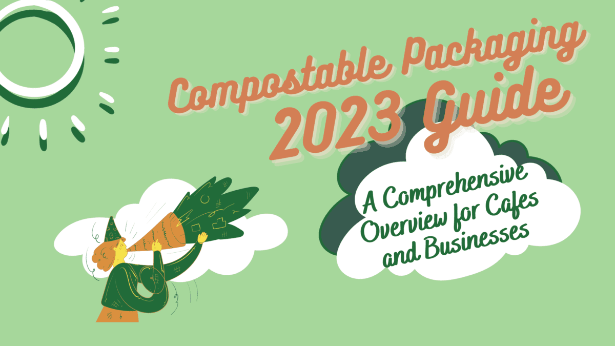 The Ultimate Guide to Compostable Packaging Materials 2023