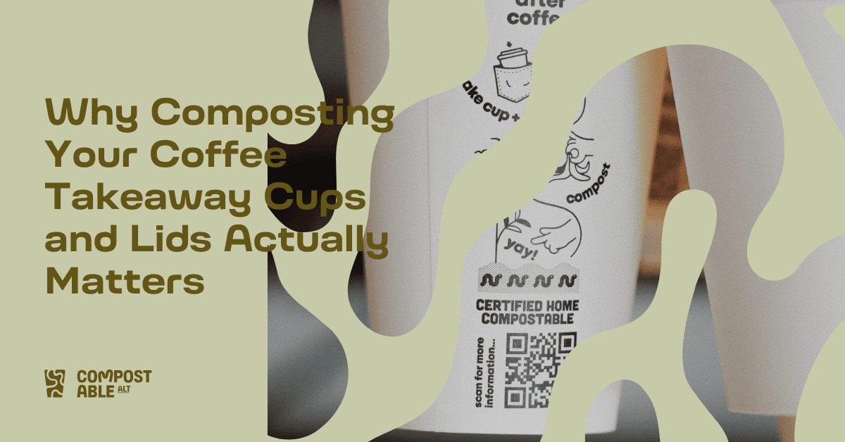 Why Composting Your Coffee Takeaway Cups and Lids Actually Matters